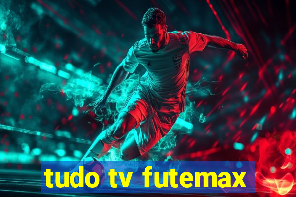 tudo tv futemax